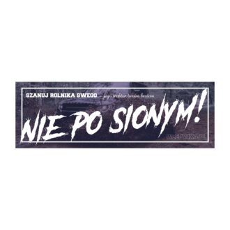 Nie po sionym!