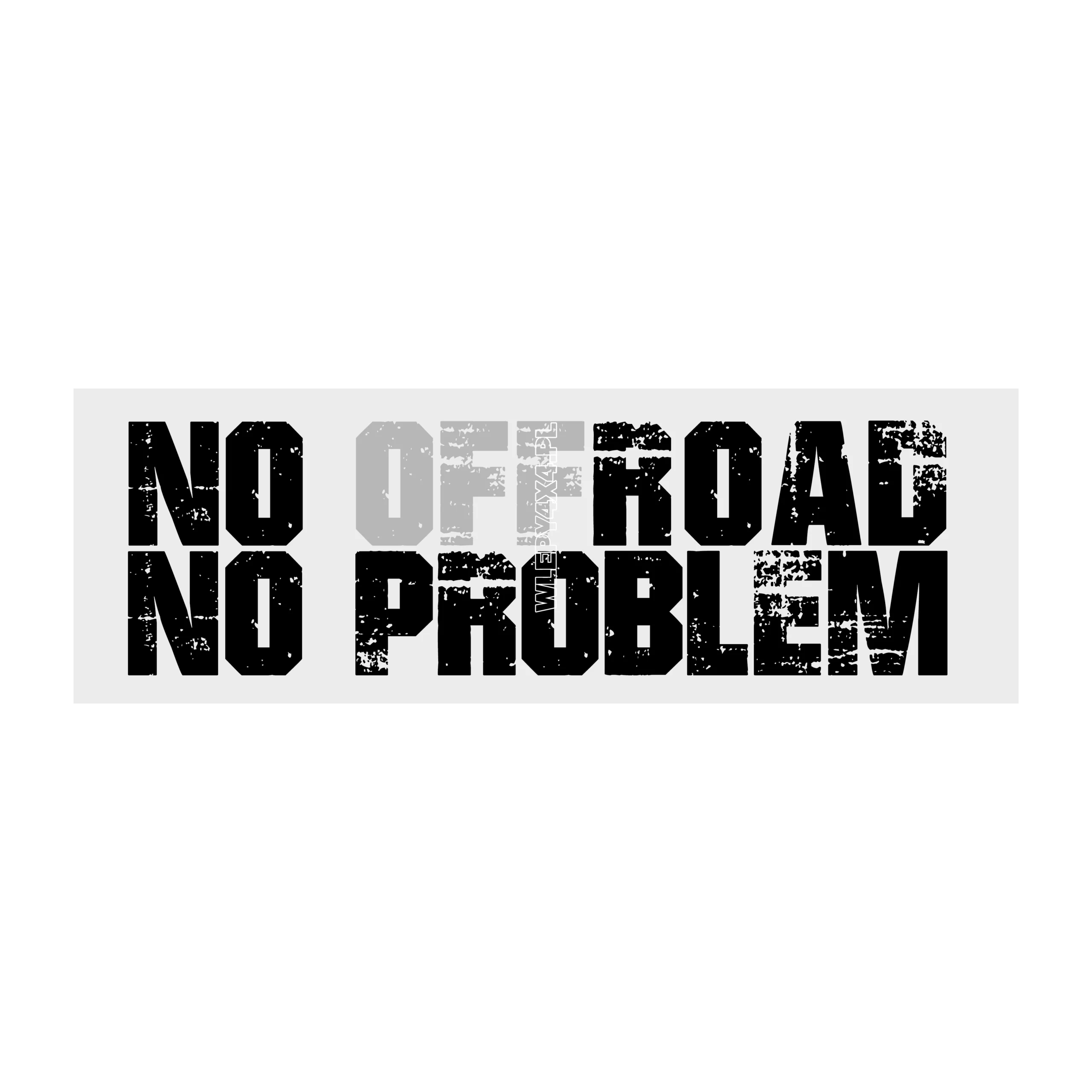 NO ROAD NO PROBLEM